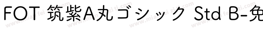 FOT 筑紫A丸ゴシック Std B字体转换